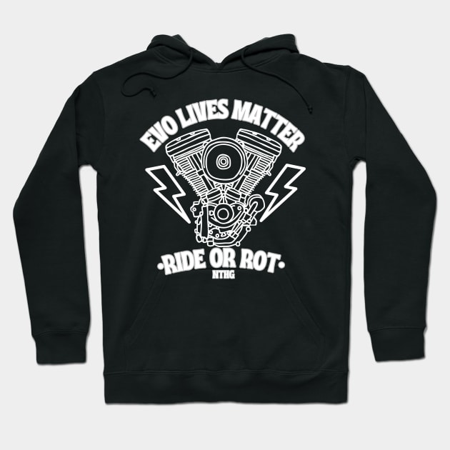 Evo lives matter Hoodie by Nick the Harley Guy